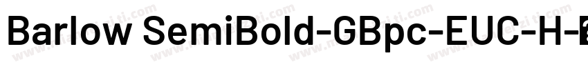 Barlow SemiBold-GBpc-EUC-H字体转换